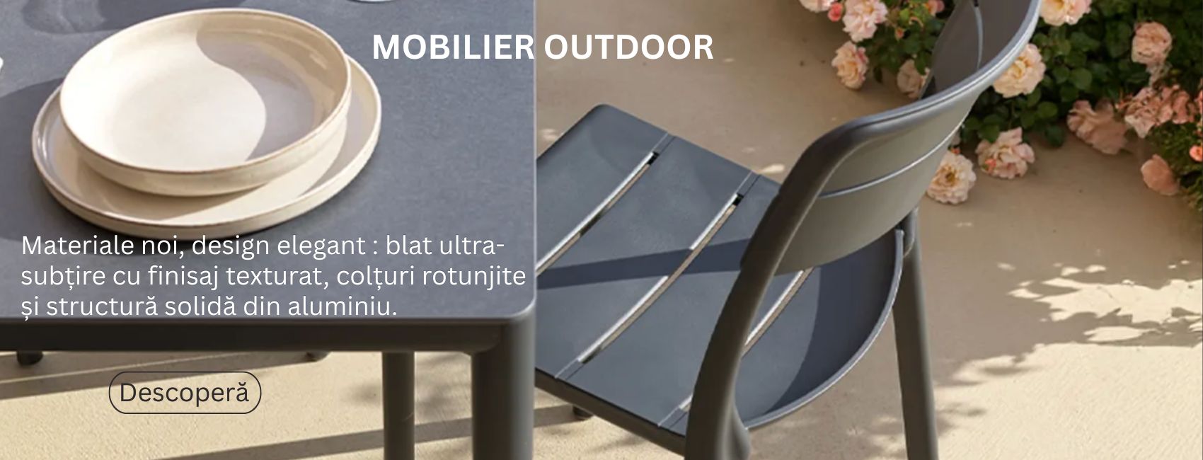 Mobilier outdoor - materiale noi, design elegant 