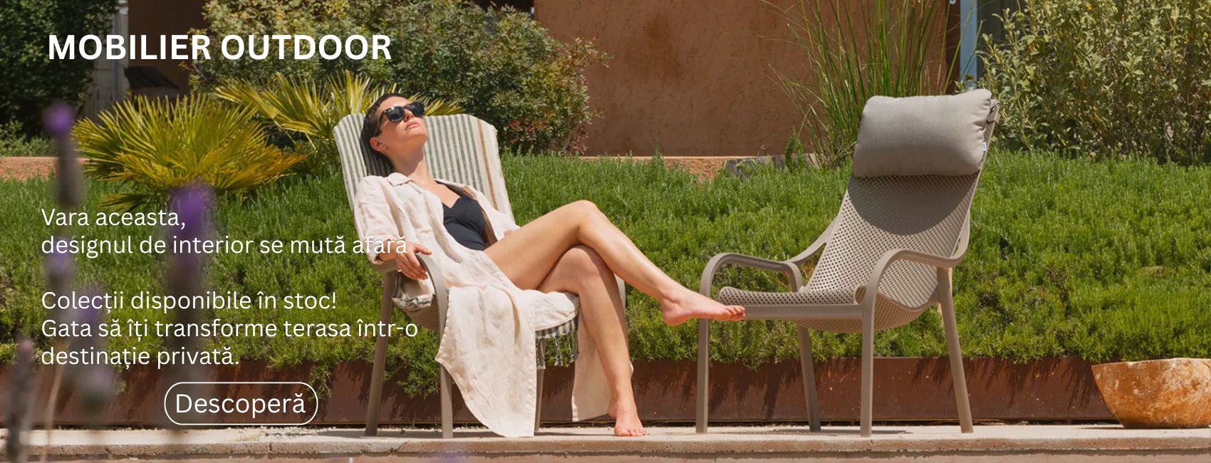 Colectii de mobilier outdoor disponibile in stoc, gata sa iti transforme terasa intr-o destinatie privata